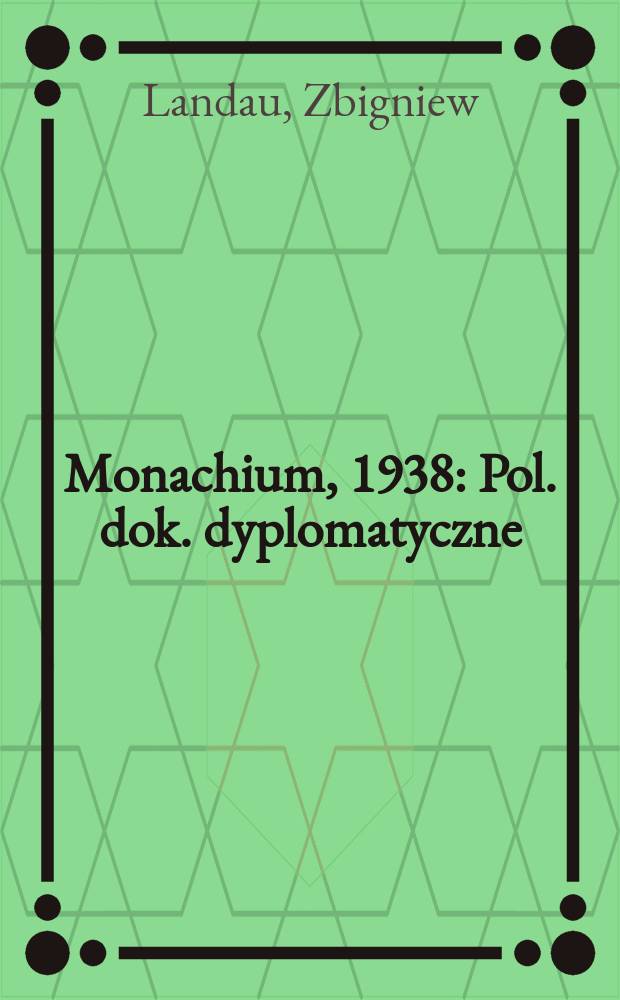 Monachium, 1938 : Pol. dok. dyplomatyczne