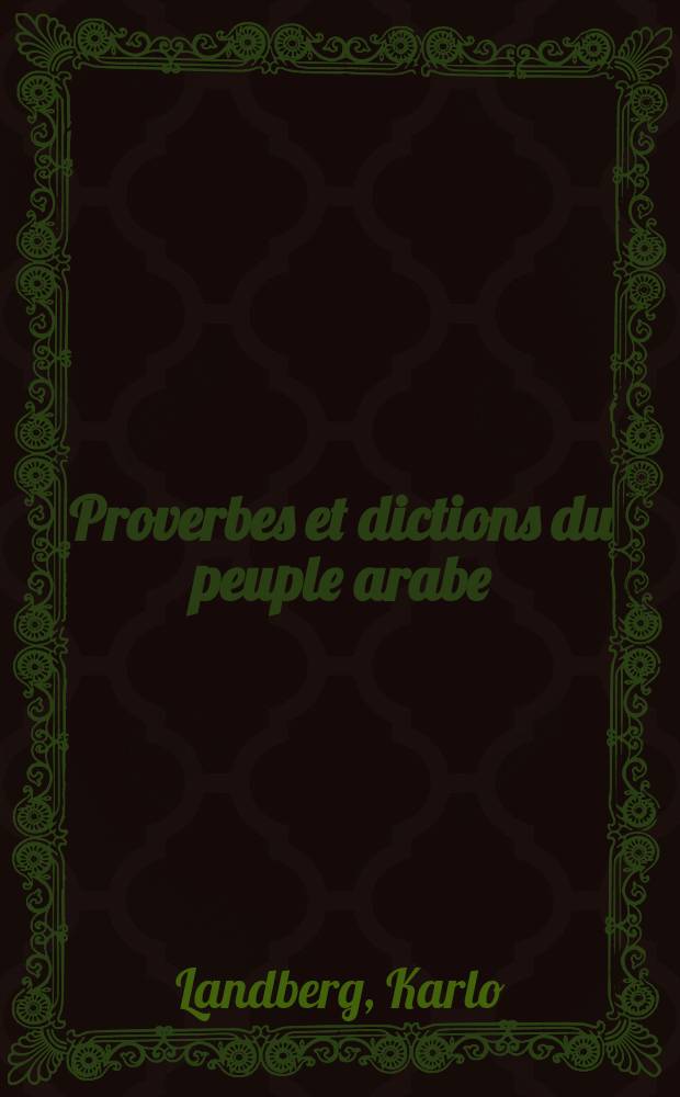 Proverbes et dictions du peuple arabe : Matériaux pour servir à la connaissance des dialects vulgaires