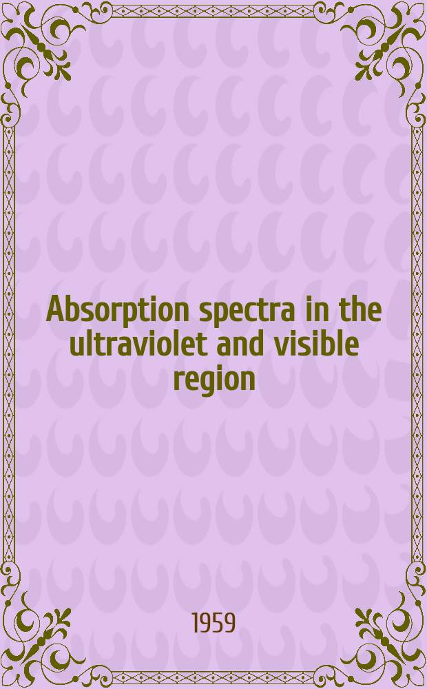 Absorption spectra in the ultraviolet and visible region : (A theoretical and technical introduction)