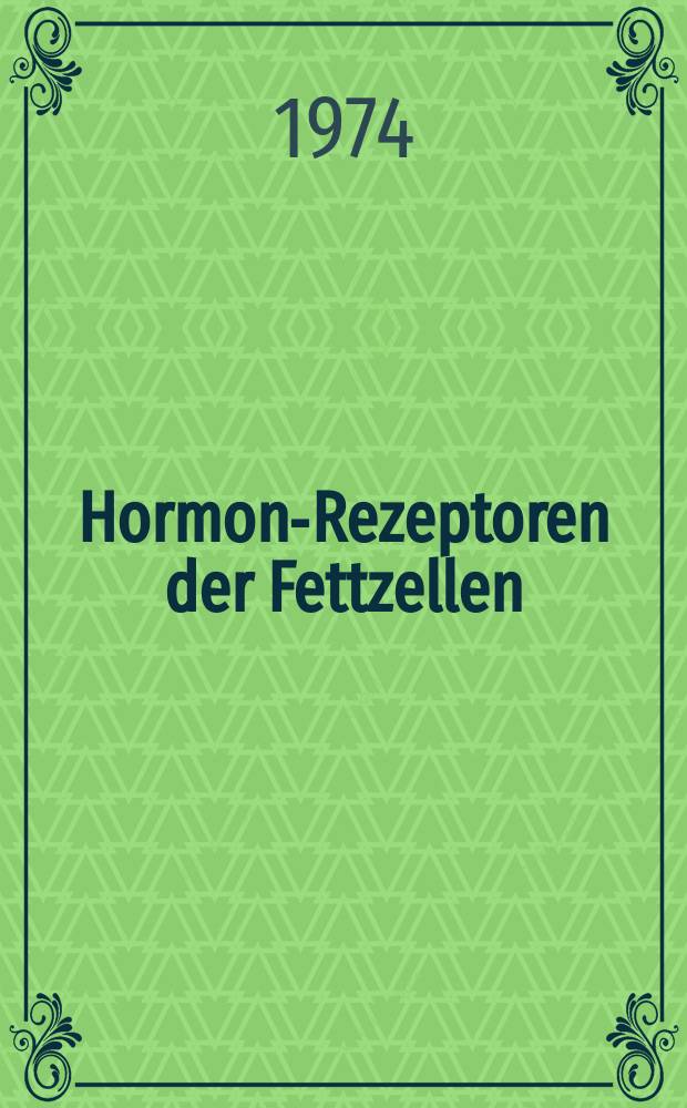 Hormon-Rezeptoren der Fettzellen : Der Einfluss von Actinomycin D und von Calcium auf die Stimulierung durch ACTH von isolierten Adipocyten aus Rattenepididymis : Abh. ... der Eidgenössischen techn. Hochsch. Zürich