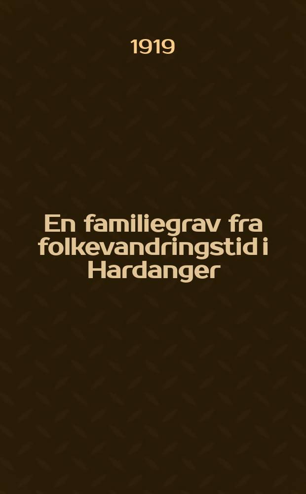 En familiegrav fra folkevandringstid i Hardanger
