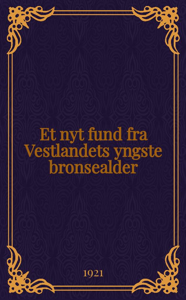 Et nyt fund fra Vestlandets yngste bronsealder