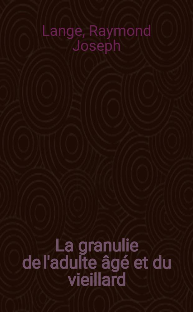 La granulie de l'adulte âgé et du vieillard : Thèse ..