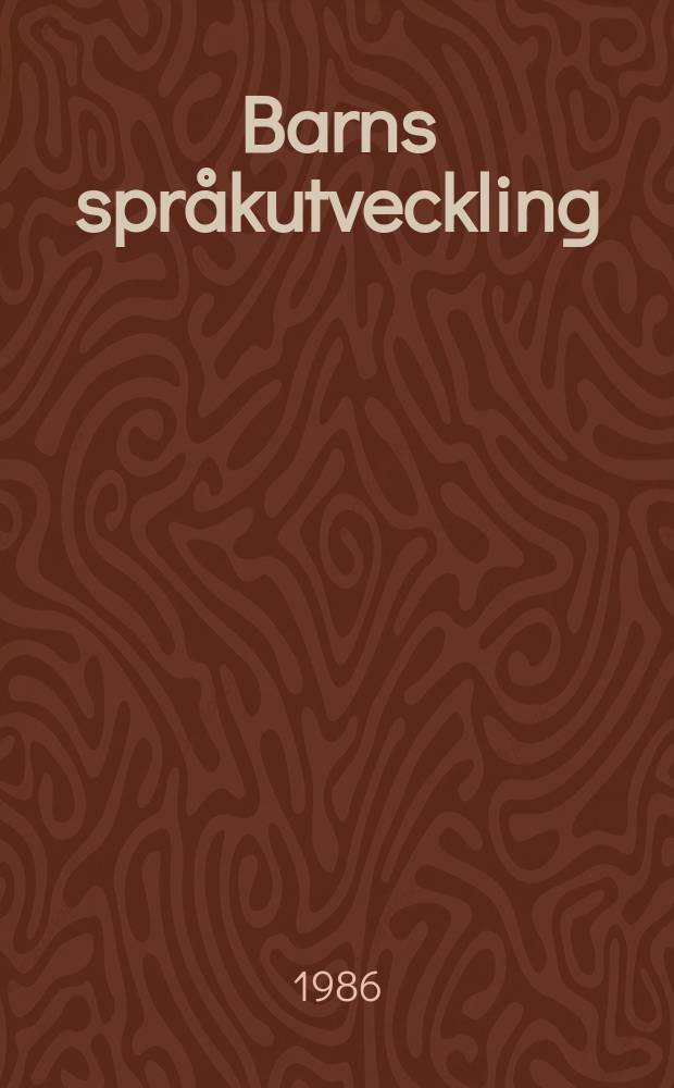 Barns spr&aring;kutveckling : En problemorienterad forsknings&ouml;versikt