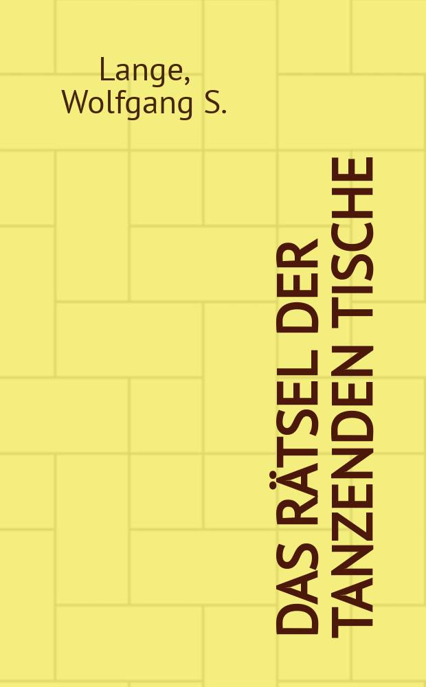 Das Rätsel der tanzenden Tische : Kriminalgeschichten