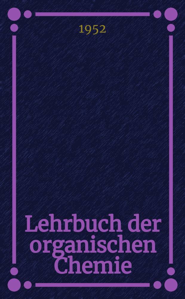 Lehrbuch der organischen Chemie