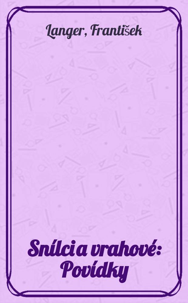 Snílci a vrahové : Povídky