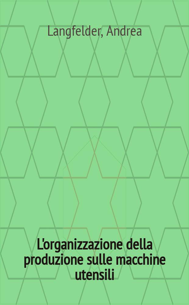 L'organizzazione della produzione sulle macchine utensili : Attrezzature moderne per il bloccaggio del pezzi