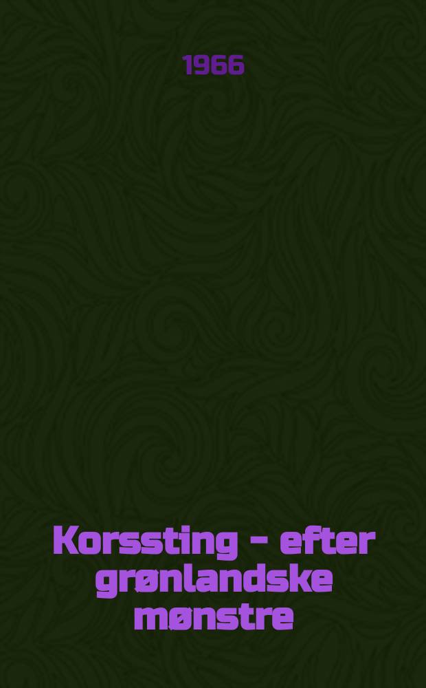 Korssting - efter gr&oslash;nlandske m&oslash;nstre