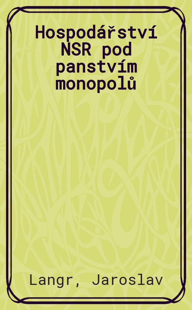 Hospodářství NSR pod panstvím monopolů : Změny v západoněmeckém průmyslu a zahraničním obchodu po druhé světové válce