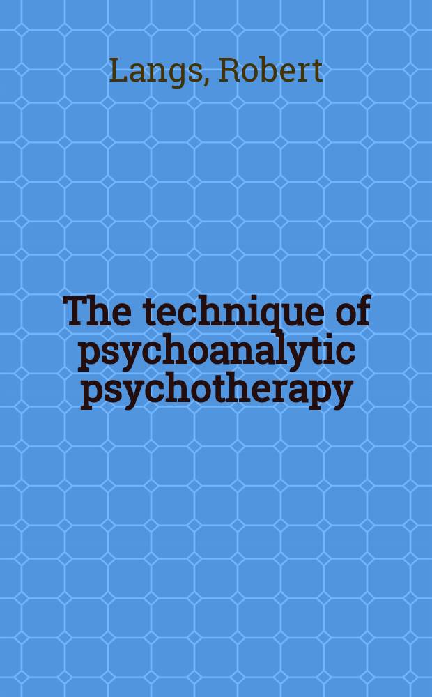 The technique of psychoanalytic psychotherapy