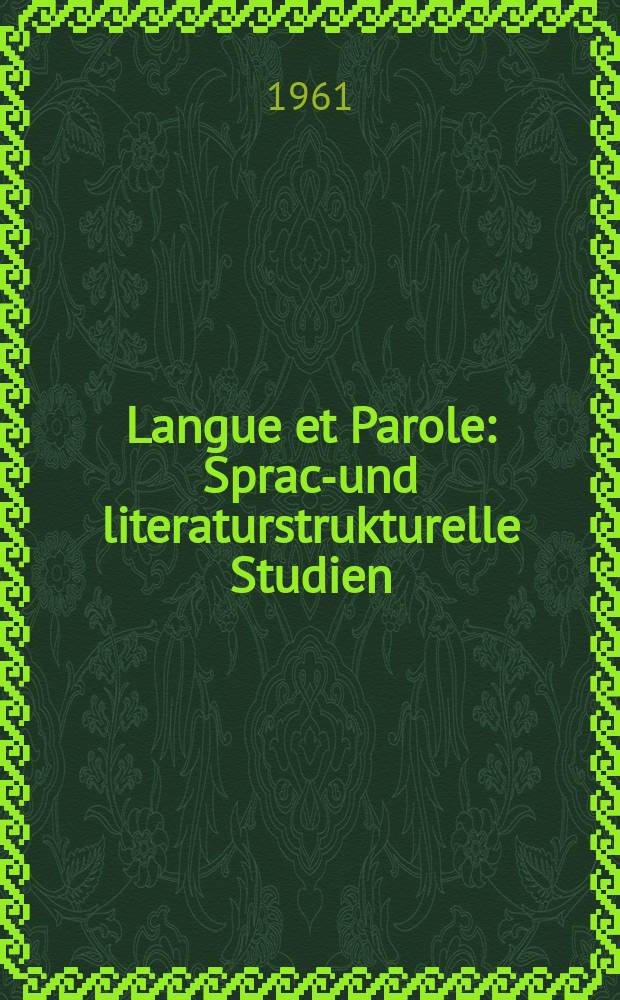 Langue et Parole : Sprach- und literaturstrukturelle Studien