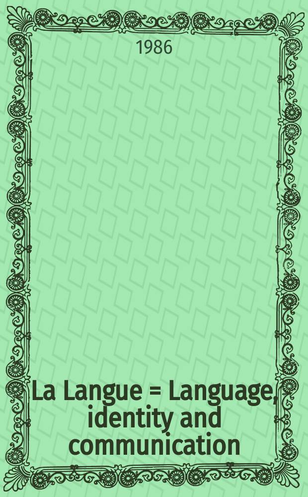 La Langue = Language, identity and communication : identité et communication