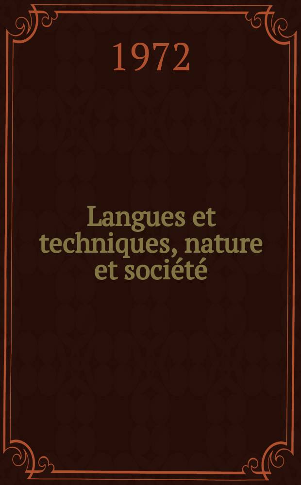 Langues et techniques, nature et société : ... Offert en hommage à André G. Haudricourt à l'occasion de son soixantième anniversaire par ses amis, collègues et élèves