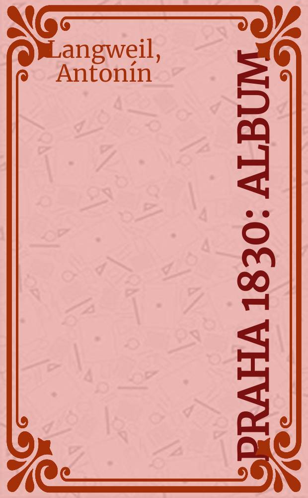 Praha 1830 : Album