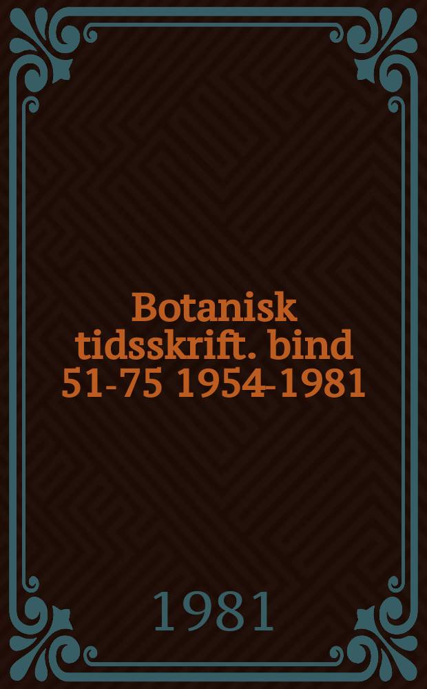 Botanisk tidsskrift. bind 51-75 1954-1981 : Generalregister