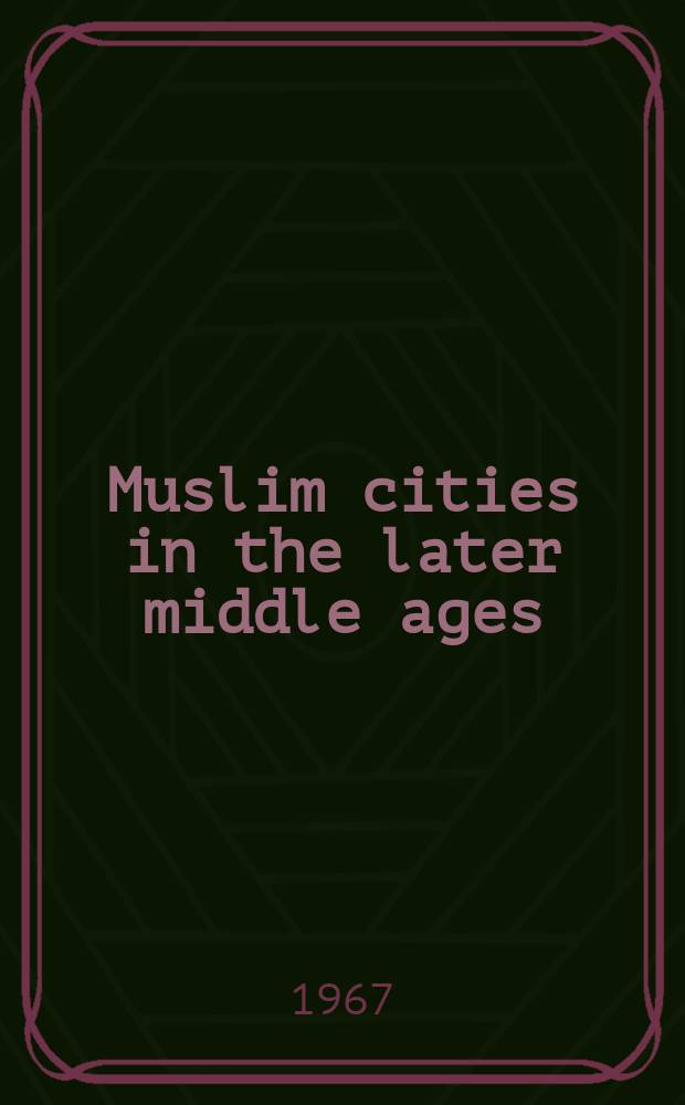 Muslim cities in the later middle ages