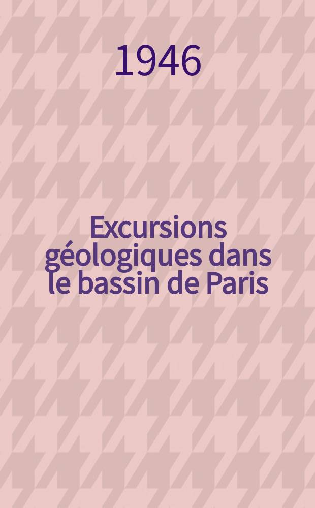 Excursions géologiques dans le bassin de Paris