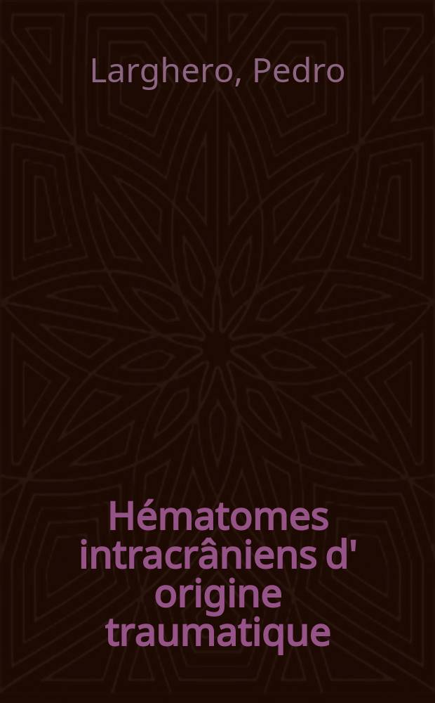 Hématomes intracrâniens d' origine traumatique