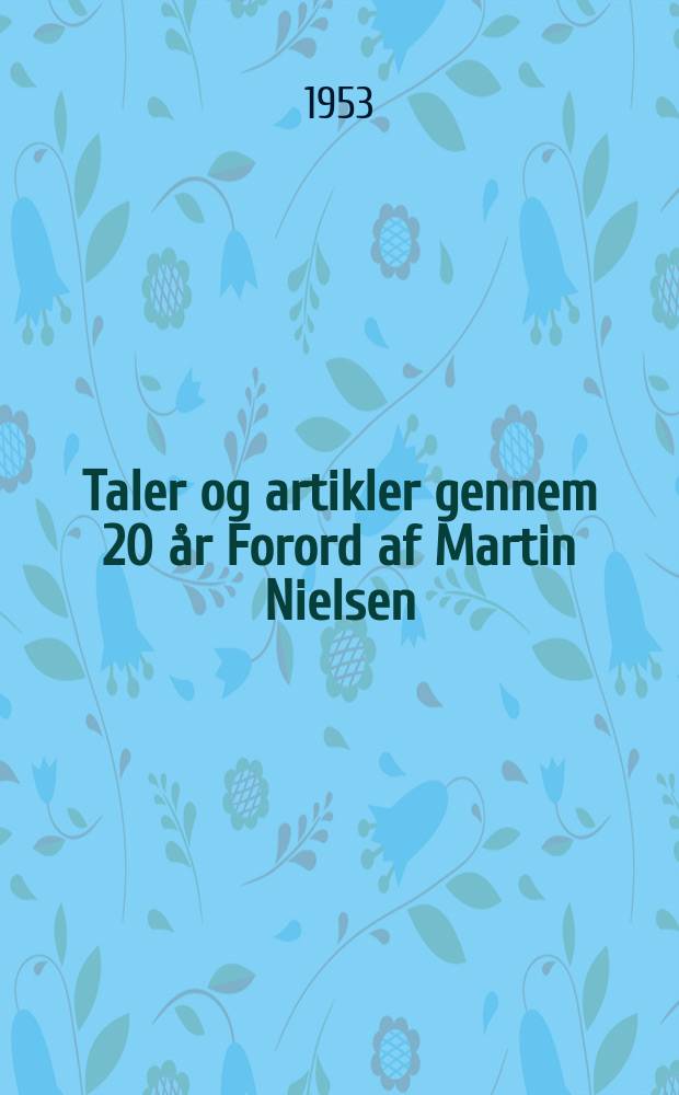 Taler og artikler gennem 20 år Forord af Martin Nielsen