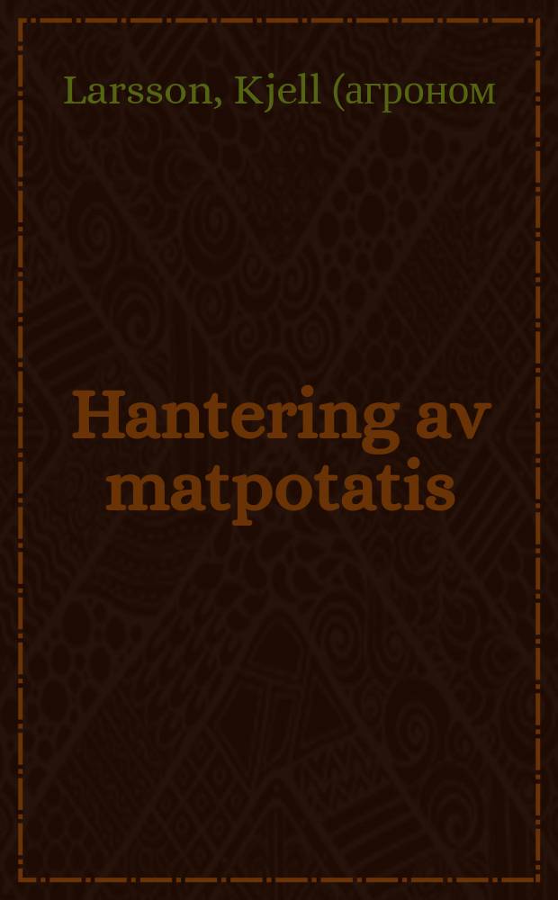 Hantering av matpotatis : Arbetsbehov, kostnader, metodval