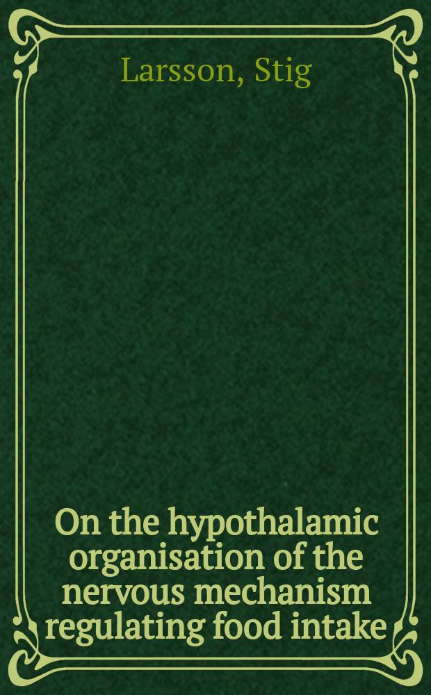On the hypothalamic organisation of the nervous mechanism regulating food intake