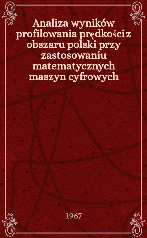 Analiza wyników profilowania prędkości z obszaru polski przy zastosowaniu matematycznych maszyn cyfrowych