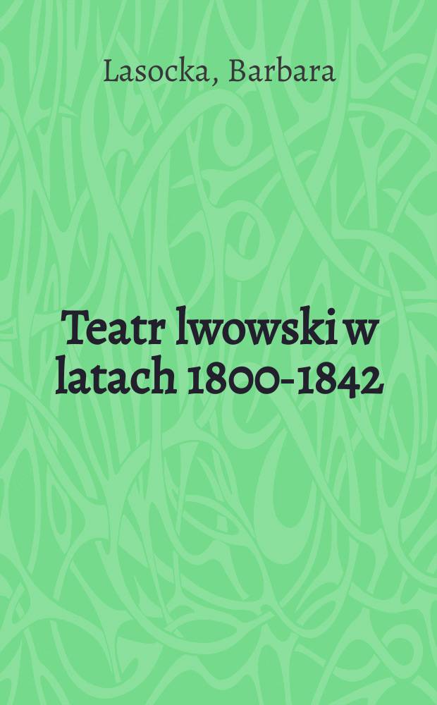 Teatr lwowski w latach 1800-1842