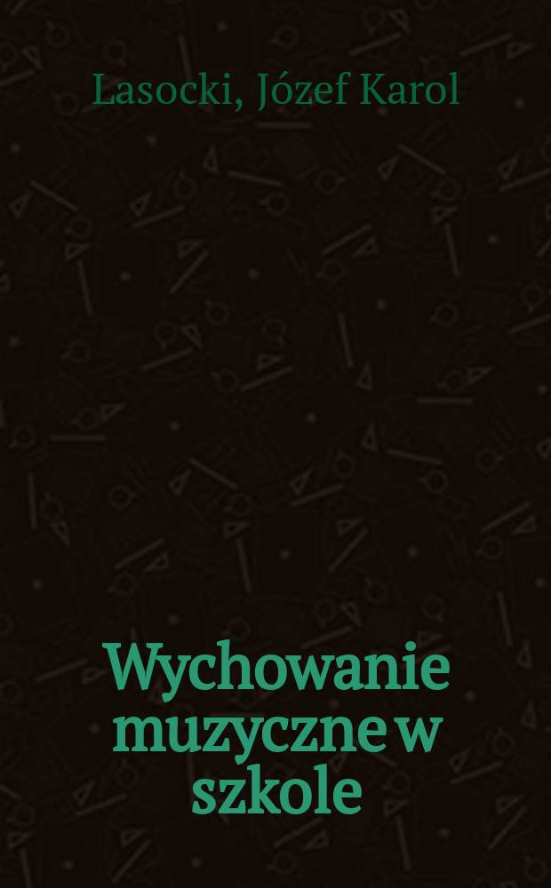 Wychowanie muzyczne w szkole