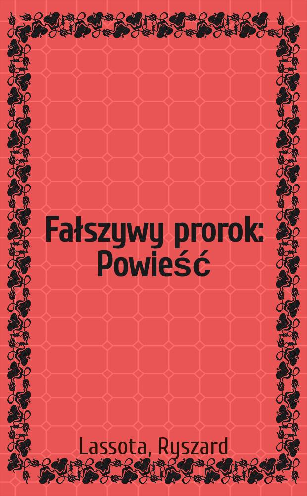Fałszywy prorok : Powieść