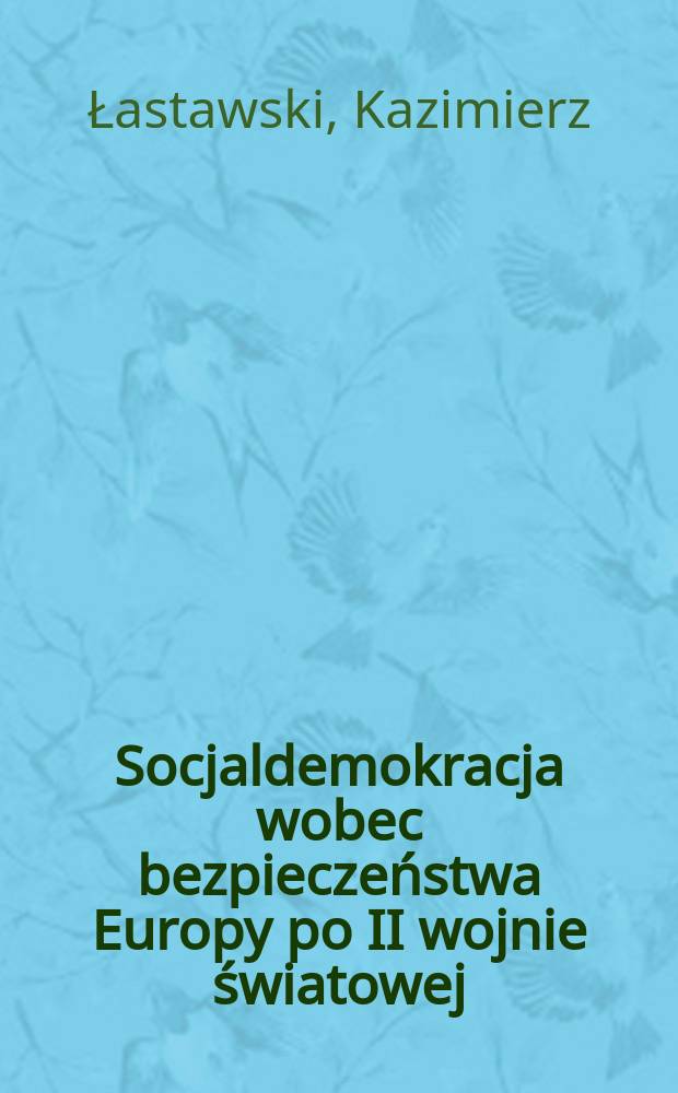 Socjaldemokracja wobec bezpieczeństwa Europy po II wojnie światowej
