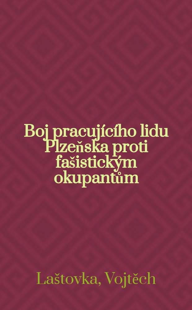 Boj pracujícího lidu Plzeňska proti fašistickým okupantům