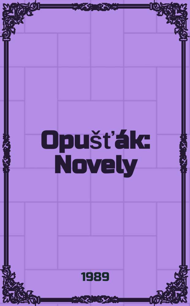 Opu&scaron;ť&aacute;k : Novely
