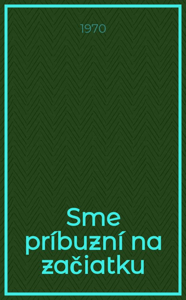 Sme príbuzní na začiatku