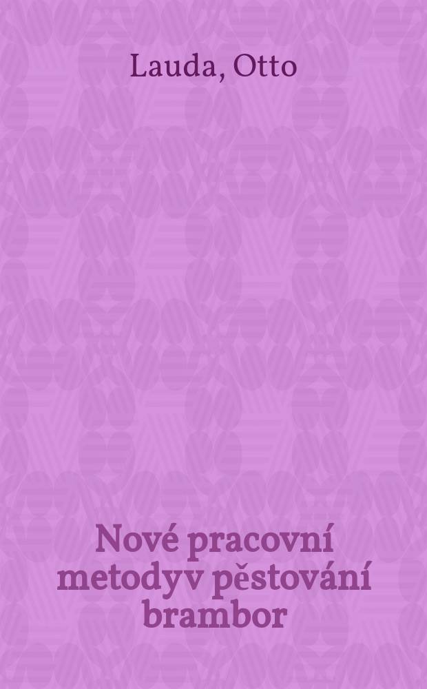 Nové pracovní metody v pěstování brambor