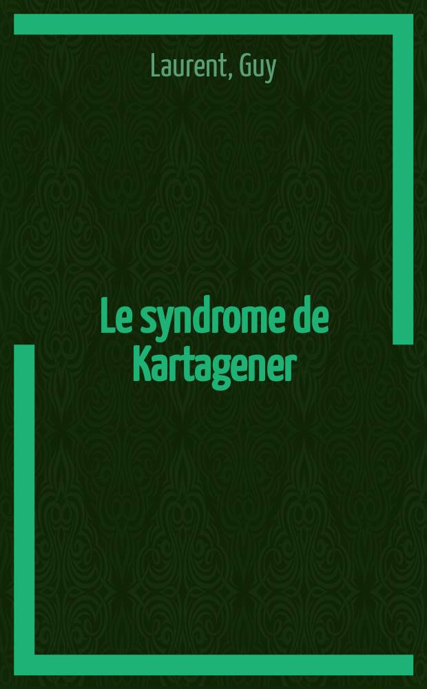 Le syndrome de Kartagener : Th&egrave;se ..