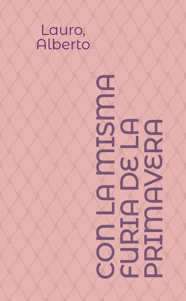 Con la misma furia de la primavera : Poesía