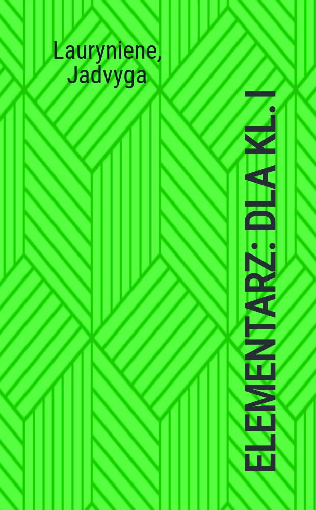 Elementarz : Dla kl. I