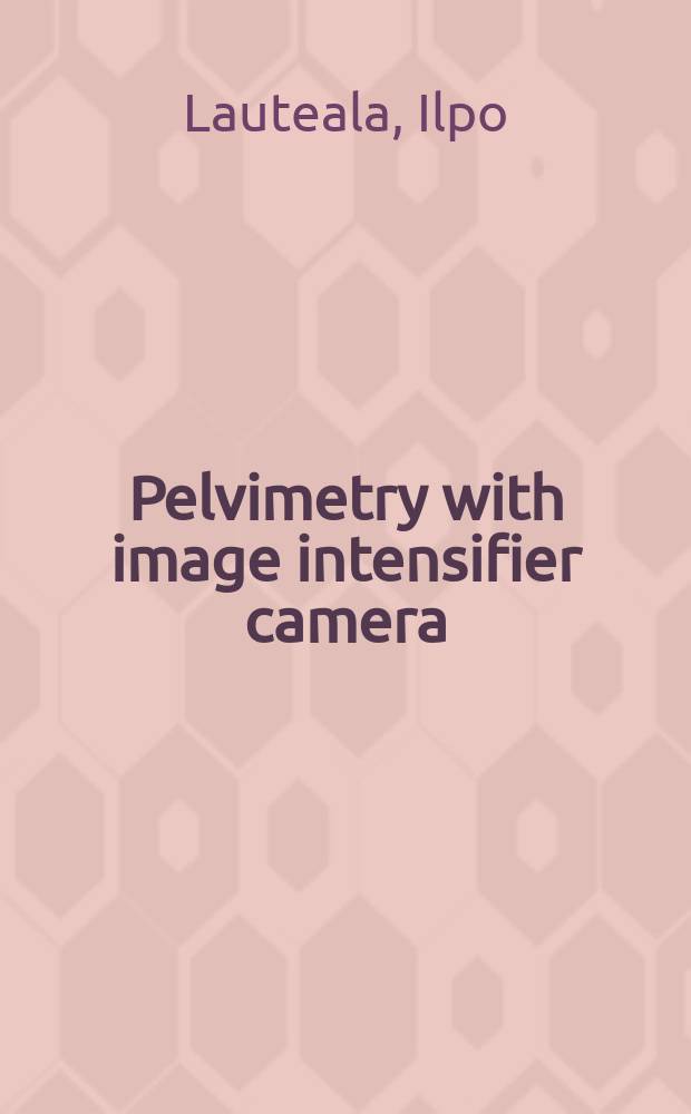 Pelvimetry with image intensifier camera : A low radiation dose method