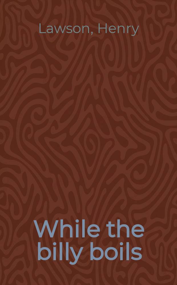 While the billy boils : Stories