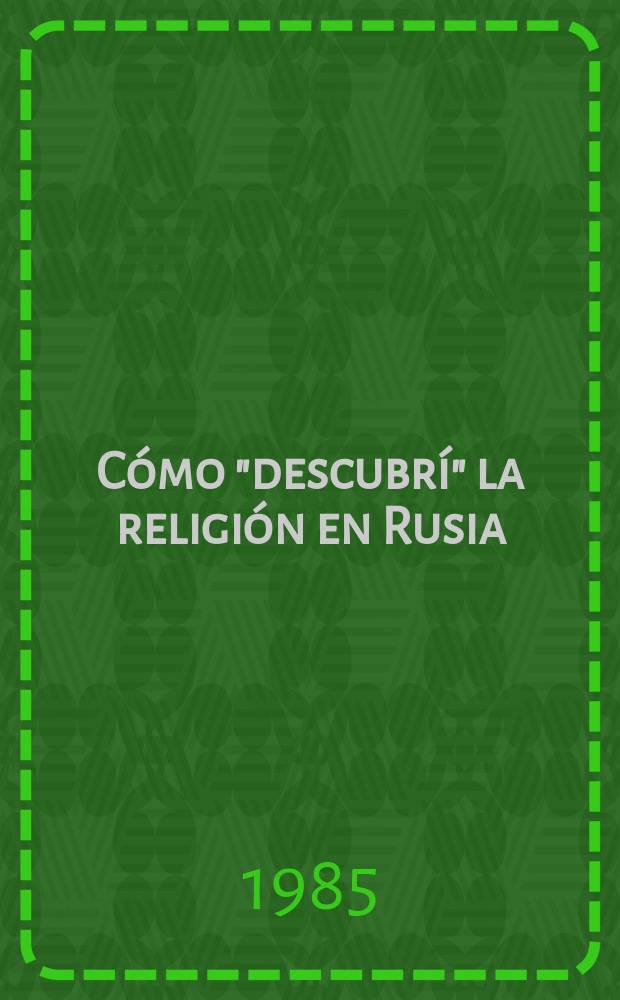 Cómo "descubrí" la religión en Rusia