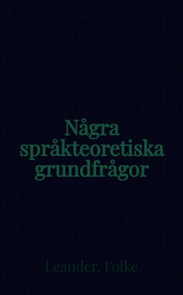 Några språkteoretiska grundfrågor : Inlämnad den 8 januari 1943