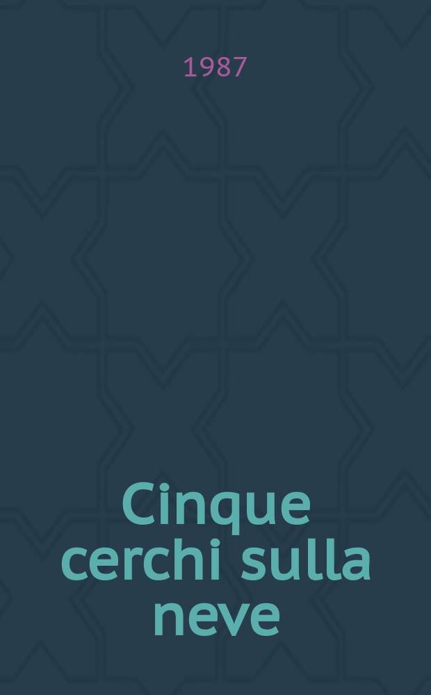 Cinque cerchi sulla neve : (Sport invernali nell' URSS)