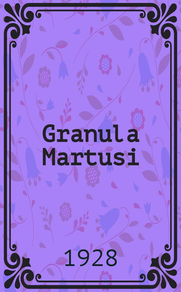 ... Granula Martusi