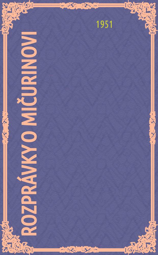 Rozpr&aacute;vky o Mičurinovi