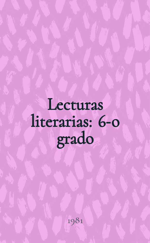 Lecturas literarias : 6-o grado
