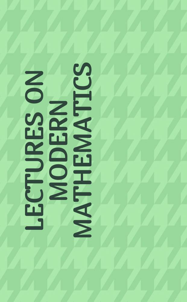 Lectures on modern mathematics