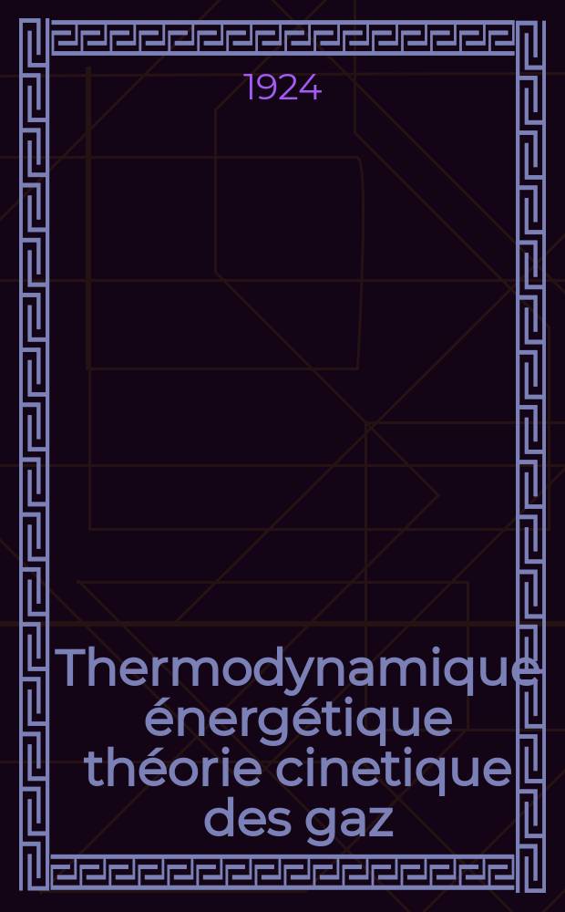 Thermodynamique énergétique théorie cinetique des gaz