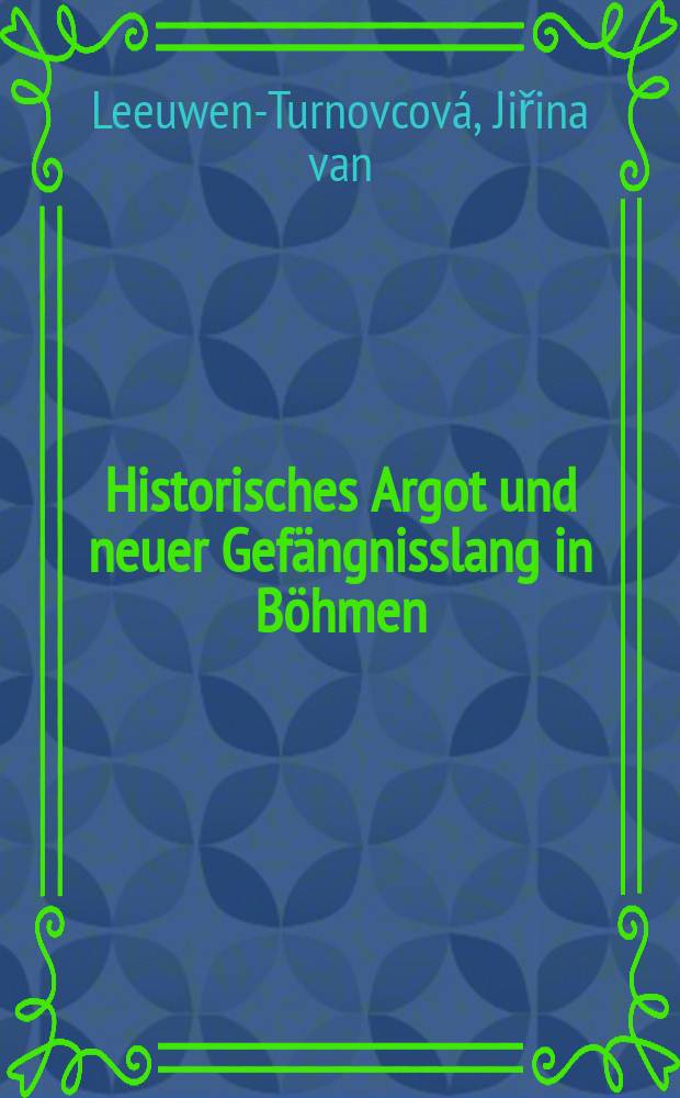 Historisches Argot und neuer Gefängnisslang in Böhmen