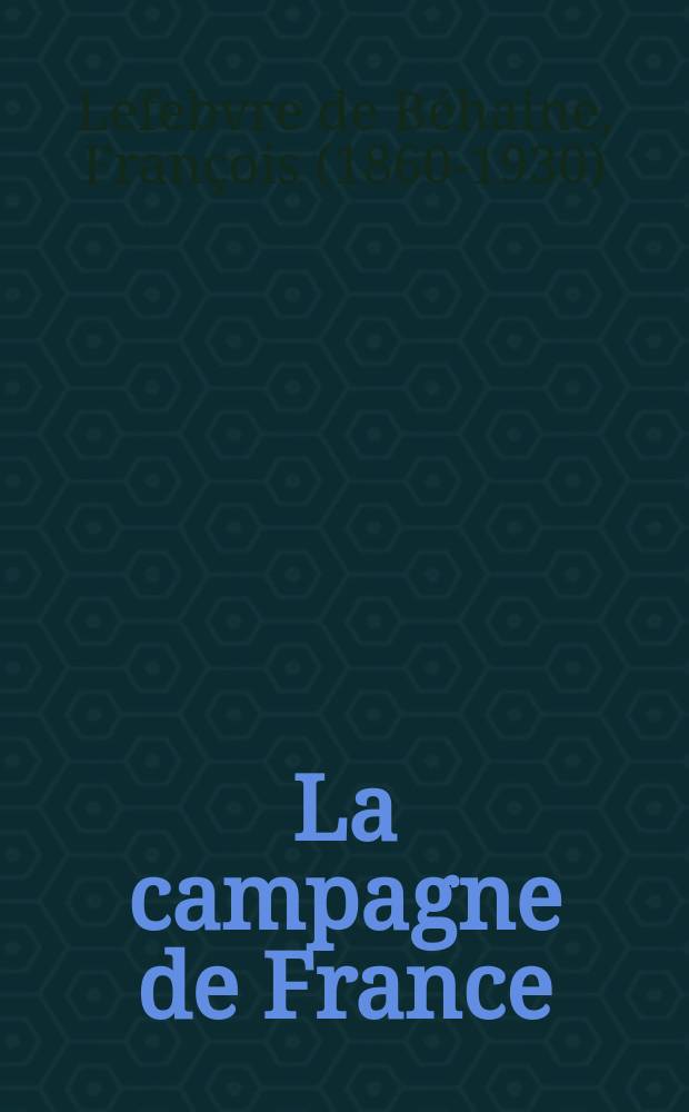 ... La campagne de France